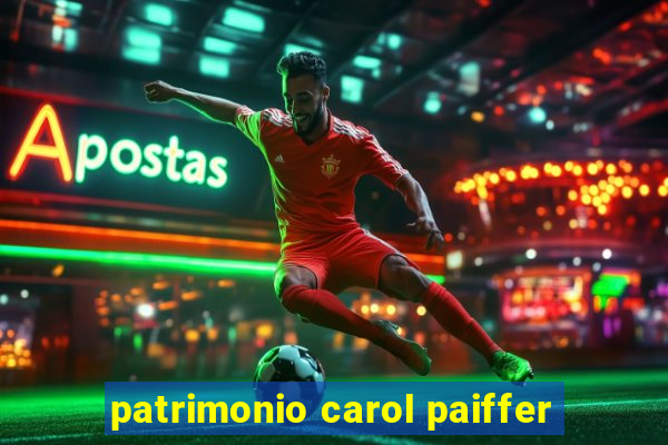 patrimonio carol paiffer